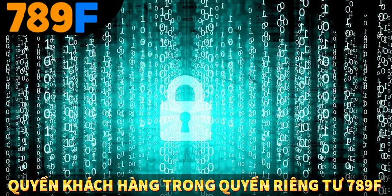 Quyền khách hàng trong quyền riêng tư 789F