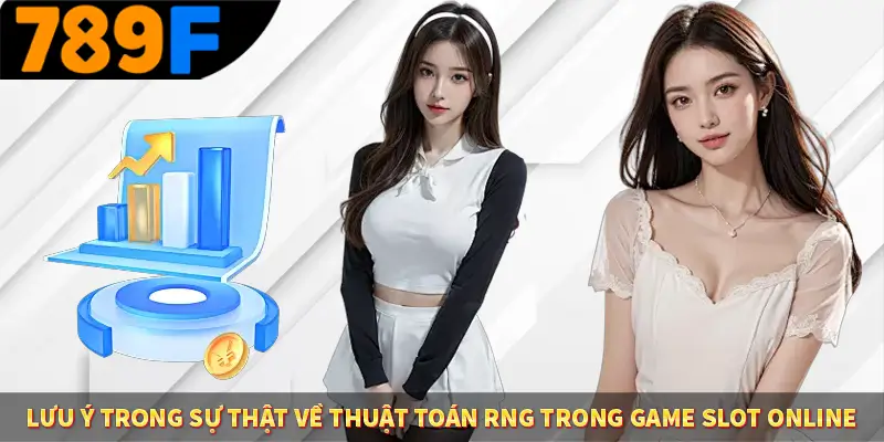 Lưu ý trong sự thật về thuật toán RNG trong game slot online