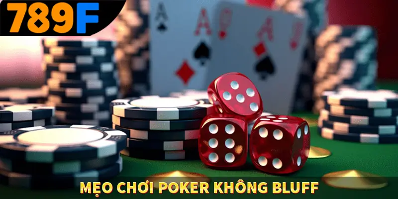 Mẹo chơi poker không bluff