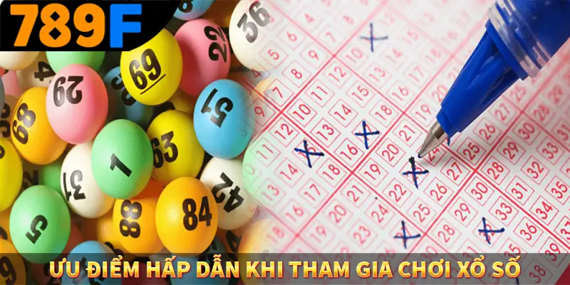 Ưu điểm hấp dẫn khi tham gia chơi xổ số