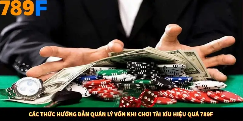 Các thức hướng dẫn quản lý vốn khi chơi tài xỉu hiệu quả 789F Các thức hướng dẫn quản lý vốn khi chơi tài xỉu hiệu quả 789F