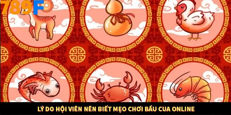 Lý do hội viên nên biết mẹo chơi bầu cua online