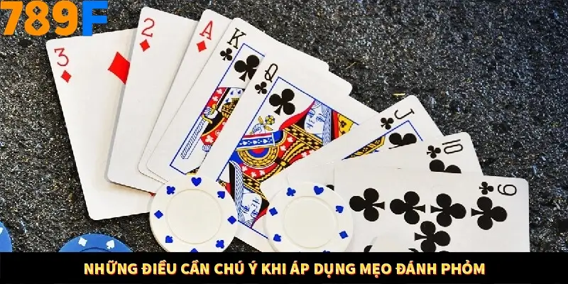 Những điều cần chú ý khi áp dụng mẹo đánh phỏm