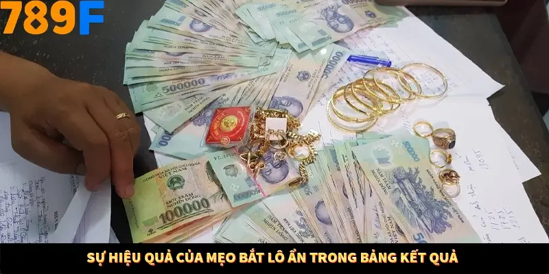 Sự hiệu quả của mẹo bắt lô ẩn trong bảng kết quả