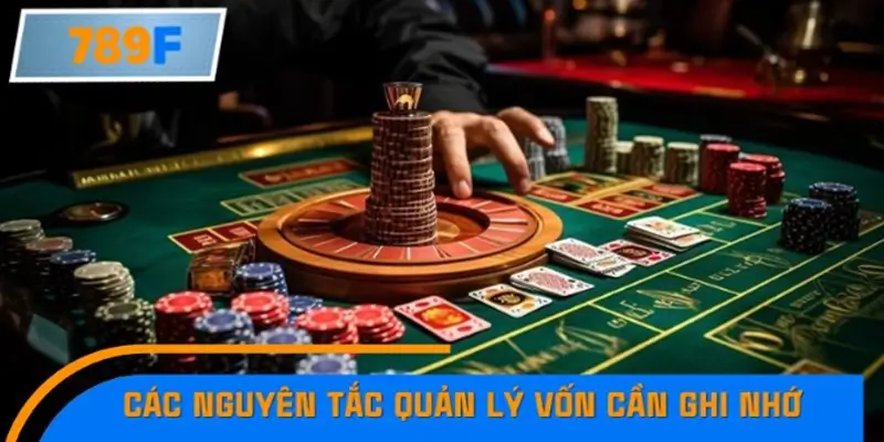 Các nguyên tắc quản lý vốn bet thủ cần ghi nhớ