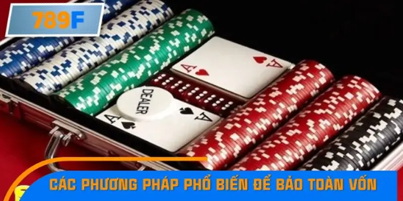 Các phương pháp phổ biến để bảo toàn vốn khi thua liên tục