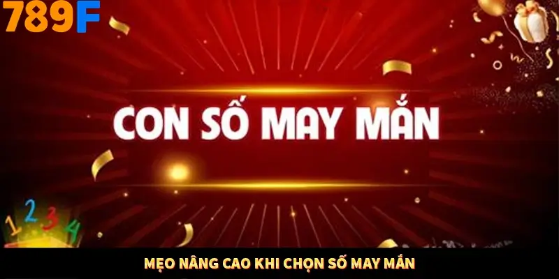 Mẹo nâng cao khi chọn số may mắn