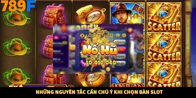 Những nguyên tắc cần chú ý khi chọn bàn slot